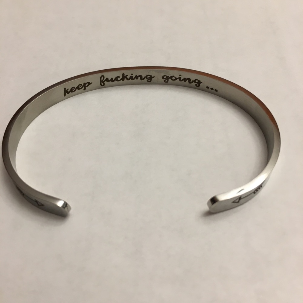 Keep Fucking Going Cuff Bracelet
